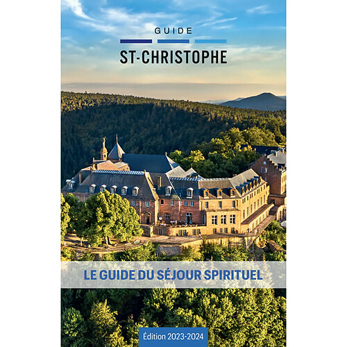 Guide St-Christophe : le guide du séjour spirituel