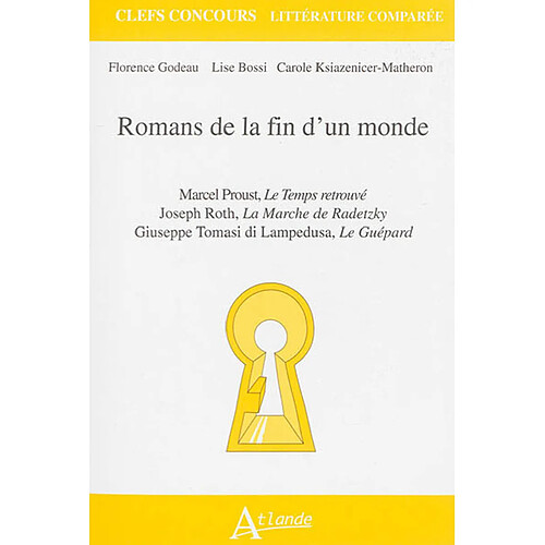 Romans de la fin d'un monde : Marcel Proust, Le temps retrouvé ; Joseph Roth, La marche de Radetzky ; Giuseppe Tomasi di Lampedusa, Le guépard · Occasion