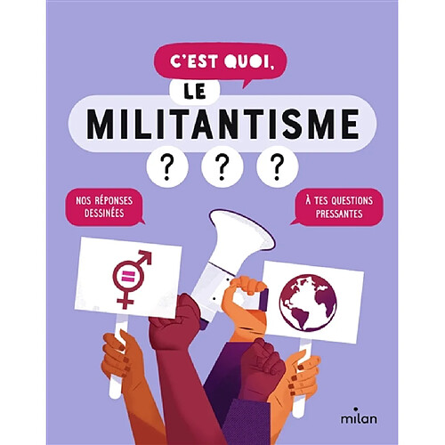 C'est quoi, le militantisme ? : nos réponses dessinées à tes questions pressantes · Occasion