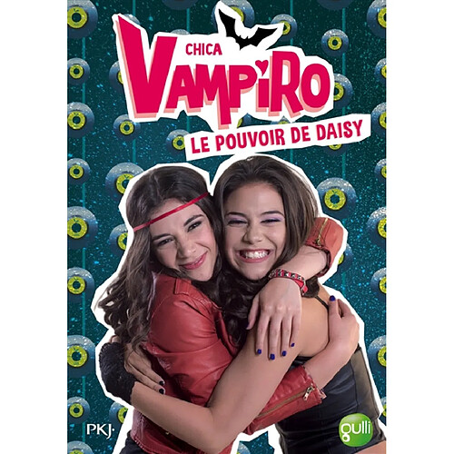 Chica vampiro. Vol. 2. Le pouvoir de Daisy · Occasion