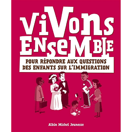 Vivons ensemble : pour répondre aux questions des enfants sur l'immigration · Occasion