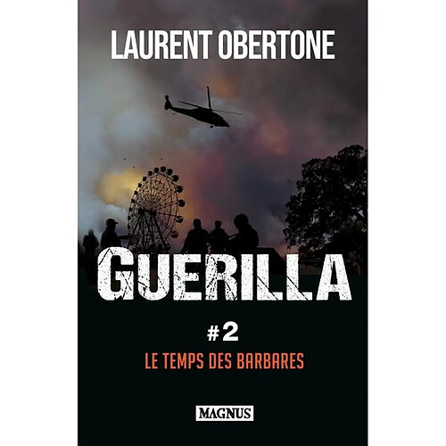 Guerilla. Vol. 2. Le temps des barbares