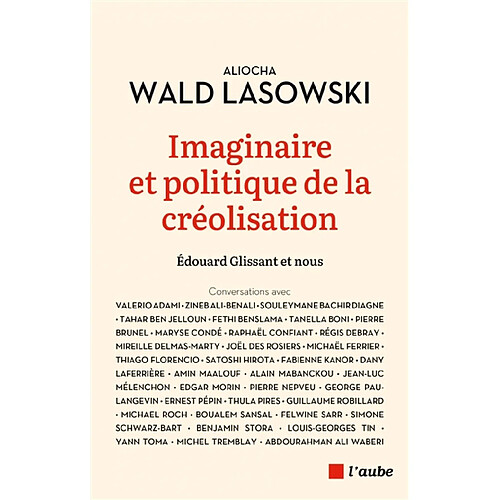 Imaginaire et politique de la créolisation : Edouard Glissant et nous : conversations avec Valerio Adami, Zineb Ali-Benali, Souleymane Bachir Diagne... · Occasion