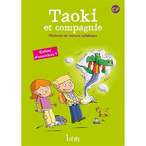 Taoki et compagnie, méthode de lecture syllabique CP : cahier d'exercices 1