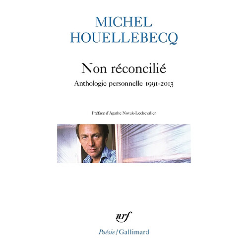 Non réconcilié : anthologie personnelle, 1991-2013 · Occasion