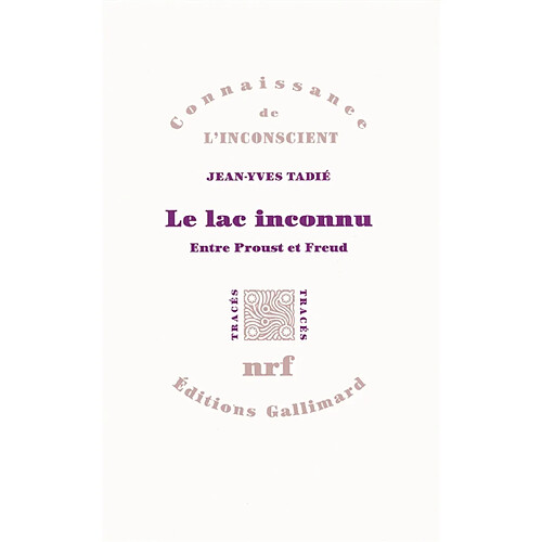 Le lac inconnu : entre Proust et Freud · Occasion