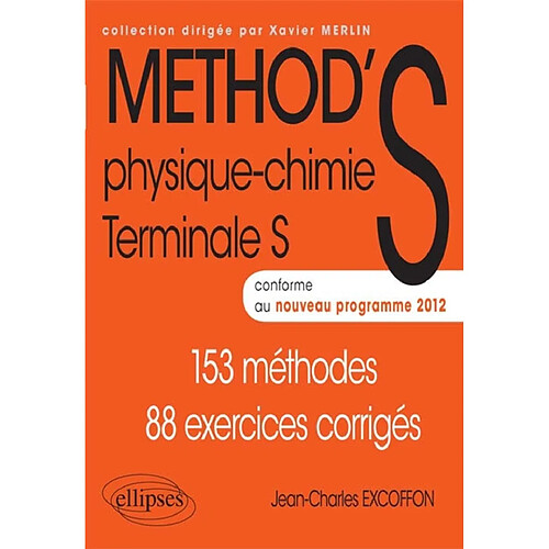 Method'S physique chimie, terminale S : conforme au nouveau programme 2012 : 153 méthodes, 88 exercices corrigés · Occasion