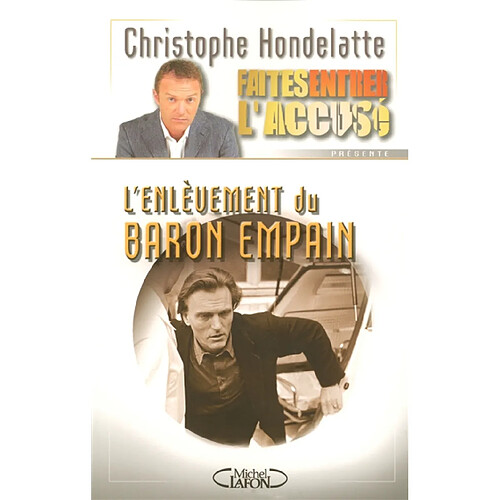 Faites entrer l'accusé. Vol. 4. L'enlèvement du baron Empain · Occasion