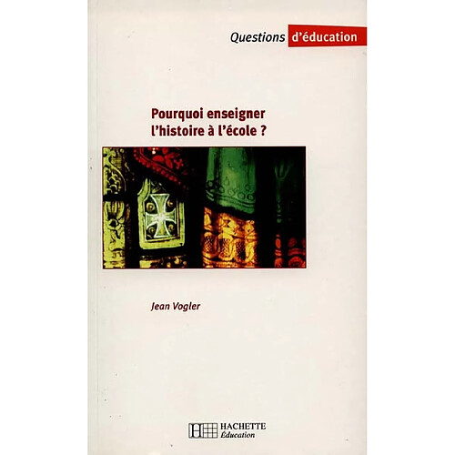 Pourquoi enseigner l'histoire à l'école ? : histoire et mémoire sociale · Occasion