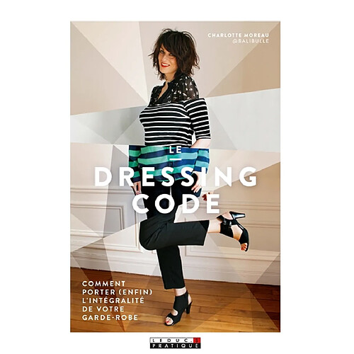 Le dressing code : comment porter (enfin) l'intégralité de votre garde-robe