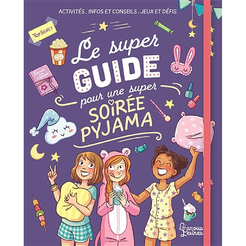 Le super guide pour une super soirée pyjama : activités, infos et conseils, jeux et défis