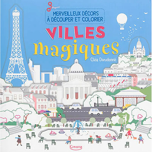 Villes magiques : merveilleux décors à découper et colorier