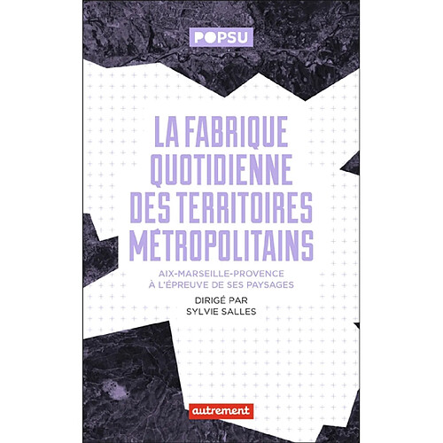 La fabrique quotidienne des territoires métropolitains