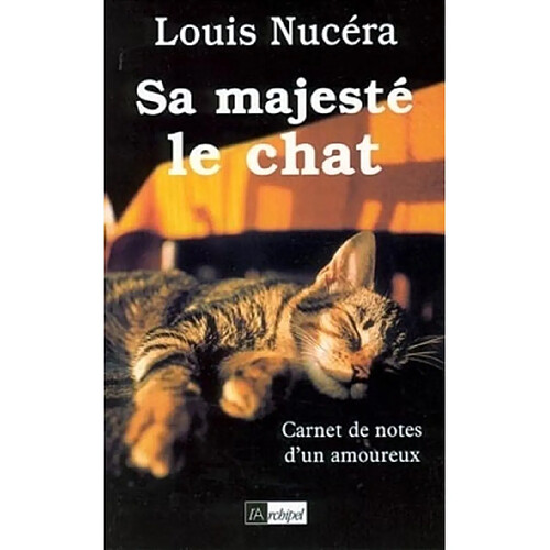 Sa Majesté le chat : carnet de notes d'un amoureux · Occasion