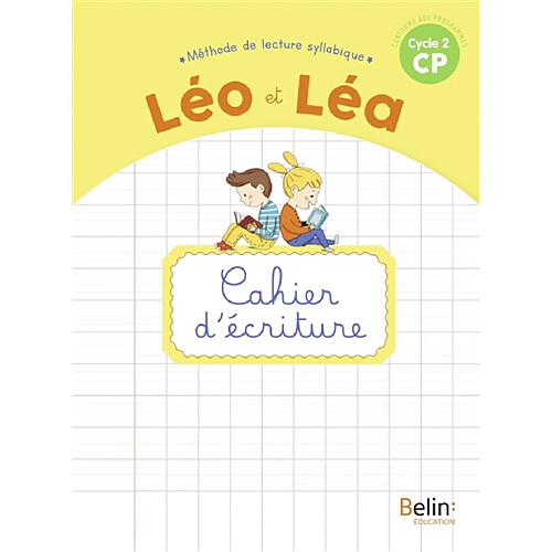 Léo et Léa : méthode de lecture syllabique CP, cycle 2 : cahier d'écriture