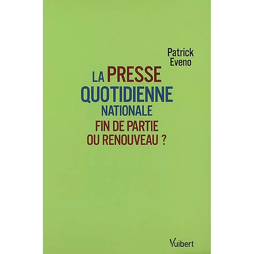 La presse quotidienne nationale : fin de partie ou renouveau ? · Occasion