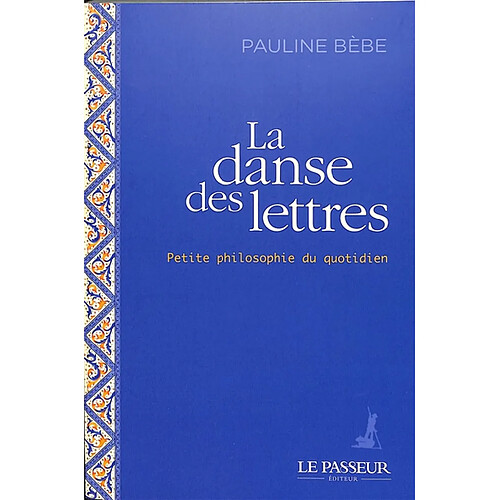 La danse des lettres : petite philosophie du quotidien · Occasion