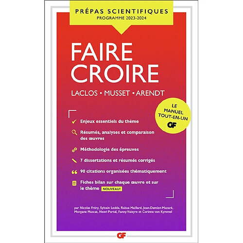 Faire croire : Laclos, Musset, Arendt : prépas scientifiques, le manuel tout-en-un, programme 2023-2024 · Occasion