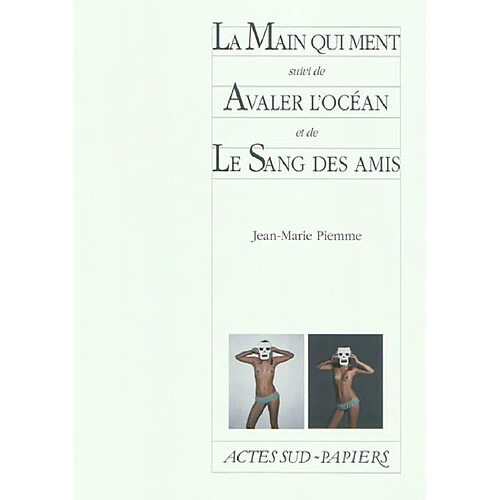 La main qui ment. Avaler l'océan. Le sang des amis · Occasion