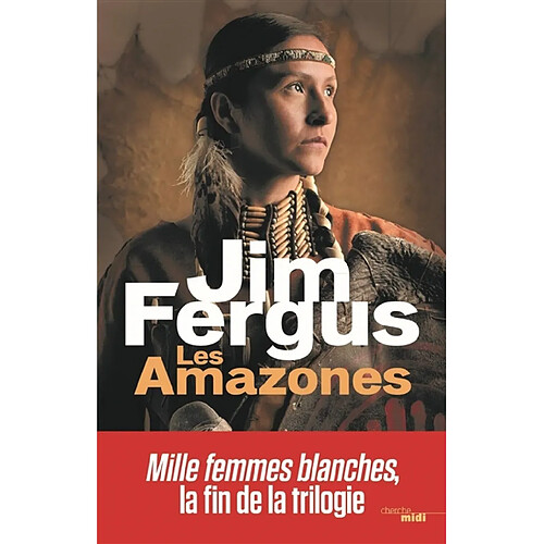 Mille femmes blanches. Vol. 3. Les Amazones : les journaux perdus de May Dodd et de Molly McGill, édités et annotés par Molly Standing Bear · Occasion