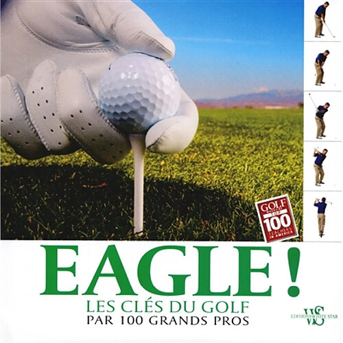 Eagle ! : les clés du golf par 100 grands pros · Occasion