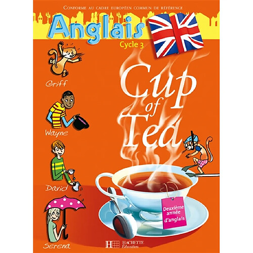 Cup of tea, anglais cycle 3 : deuxième année d'anglais · Occasion