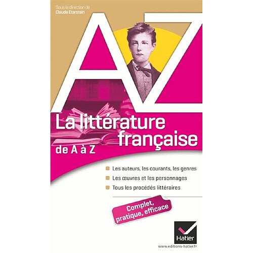 La littérature française de A à Z : les auteurs, les courants, les genres, les oeuvres et les personnages, tous les procédés littéraires · Occasion