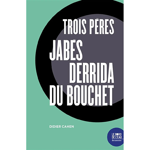 Trois pères : Jabès, Derrida, du Bouchet · Occasion