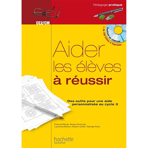 Aider les élèves à réussir, CE2-CM : des outils pour une aide personnalisée au cycle 3 · Occasion