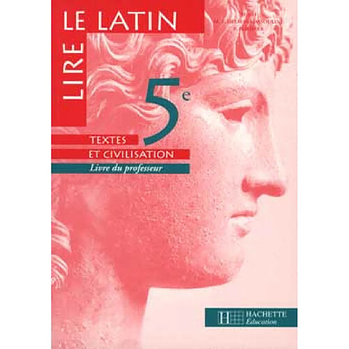 Lire le latin 5e : livre du professeur · Occasion