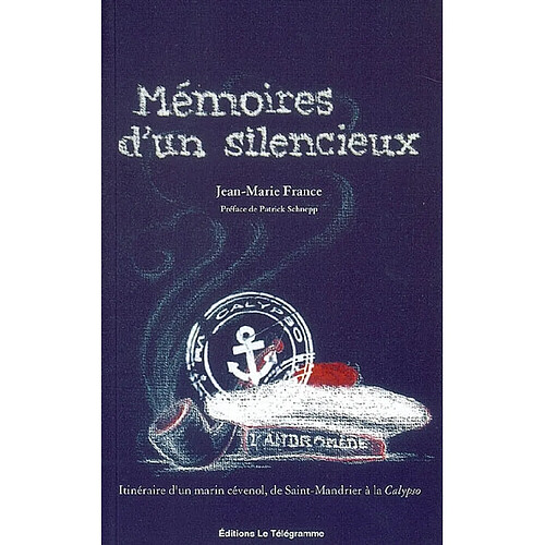 Mémoires d'un silencieux : itinéraire d'un marin cévenol, de Saint-Mandrier à la Calypso · Occasion