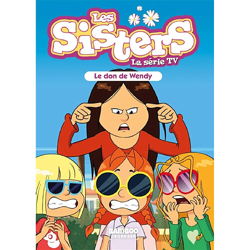 Les sisters : la série TV. Vol. 71. Le don de Wendy