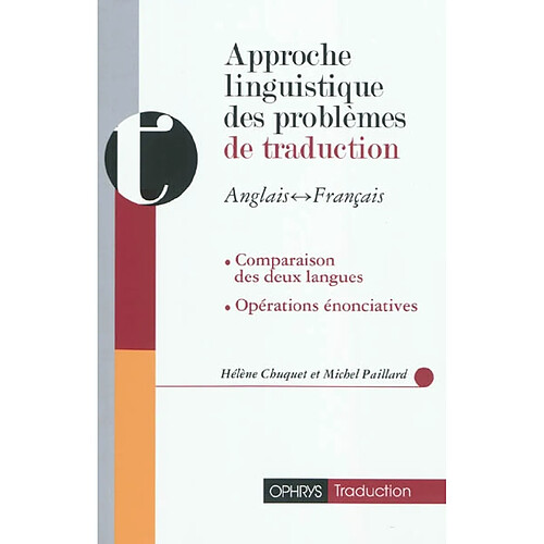 Approche linguistique des problèmes de traduction anglais-français, français-anglais : comparaison des deux langues, opérations énonciatives · Occasion