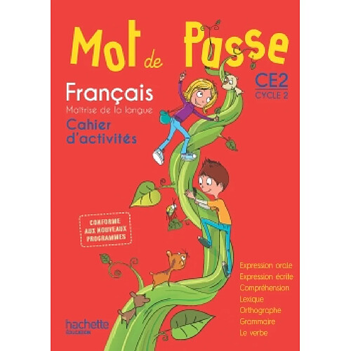 Mot de passe, français, maîtrise de la langue, CE2 cycle 3 : conforme aux nouveaux programmes : cahier d'activités