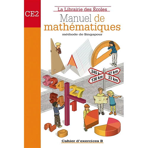 Mathématiques méthode de Singapour CE2 : cahier d'exercices. Vol. B