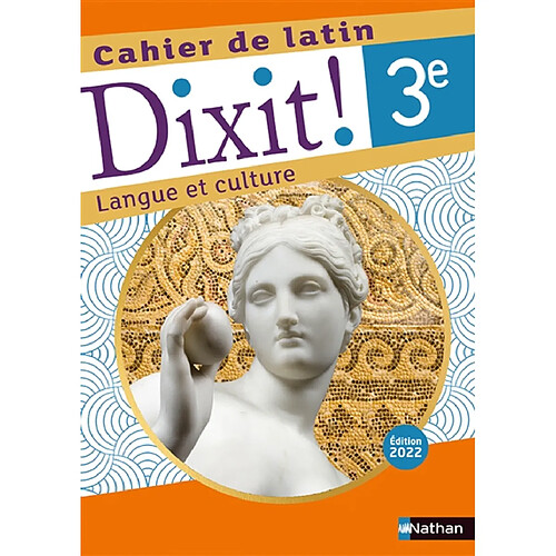 Dixit ! 3e, cahier de latin : langue et culture