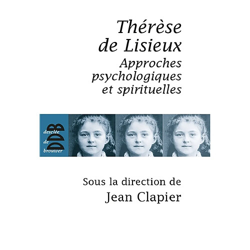 Thérèse de Lisieux : approches psychologiques et spirituelles · Occasion