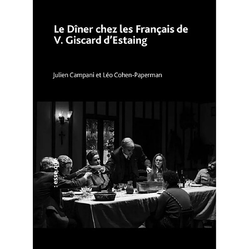 Huit rois (nos présidents). Vol. 3. Le dîner chez les Français de V. Giscard d'Estaing