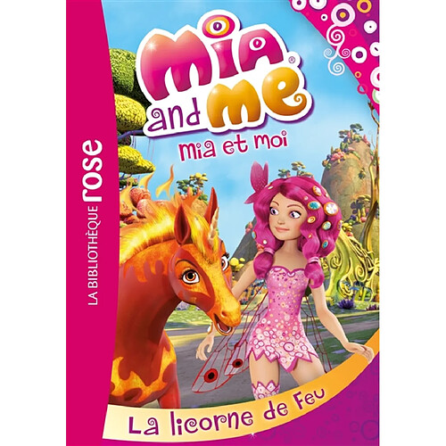 Mia and me. Vol. 10. La licorne de feu. Mia et moi. Vol. 10. La licorne de feu · Occasion