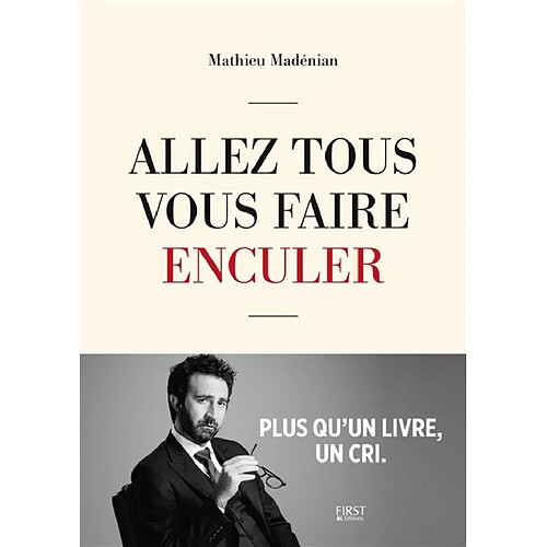 Allez tous vous faire enculer : plus qu'un livre, un cri · Occasion