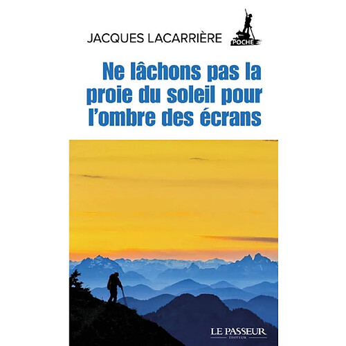 Ne lâchons pas la proie du soleil pour l'ombre des écrans · Occasion