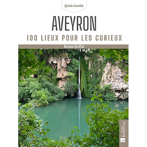 Aveyron : 100 lieux pour les curieux