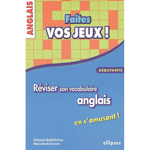 Faites vos jeux ! : réviser son vocabulaire anglais en s'amusant : débutants · Occasion