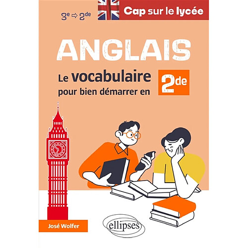 Anglais : le vocabulaire pour bien démarrer en 2de : 3e-2de