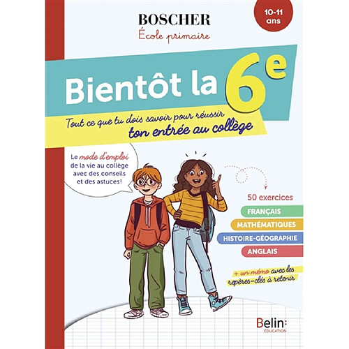 Bientôt la 6e : tout ce que tu dois savoir pour réussir ton entrée au collège : 10-11 ans