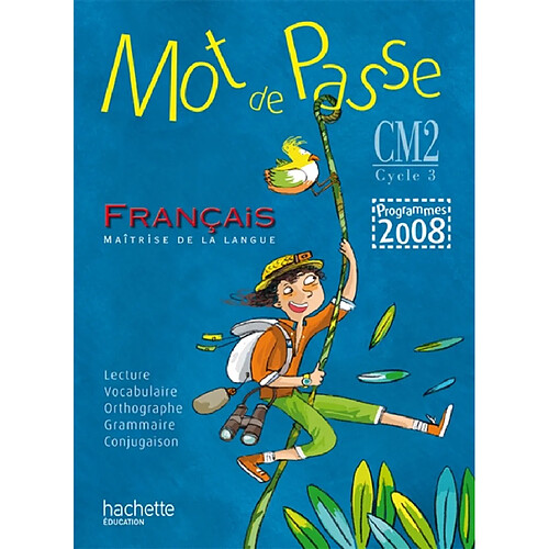 Mot de passe français, CM2 : programme 2008 : livre de l'élève · Occasion