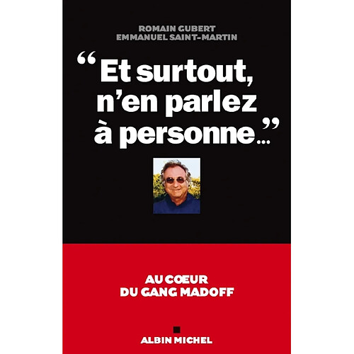 Et surtout n'en parlez à personne... : au coeur du gang Madoff · Occasion