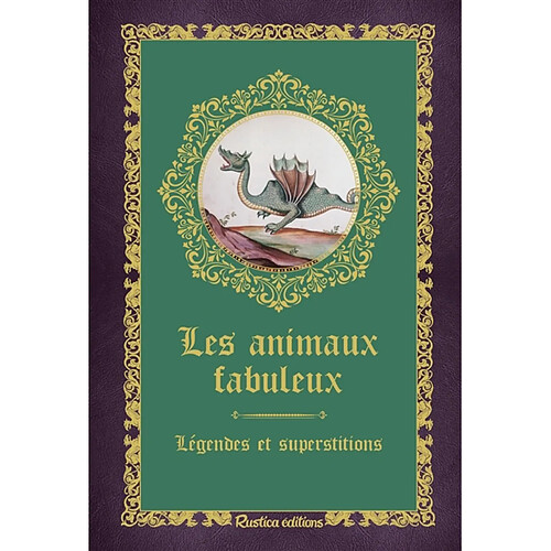 Les animaux fabuleux : légendes et superstitions · Occasion