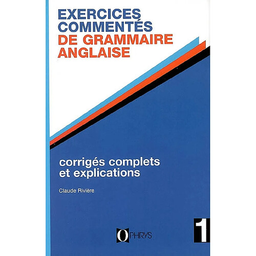 Exercices commentés de grammaire anglaise : licence, classes préparatoires, recyclage individuel. Vol. 1 · Occasion