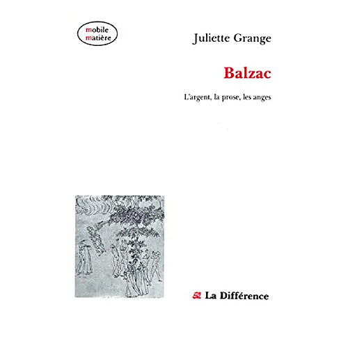 Balzac : l'argent, la prose, les anges · Occasion